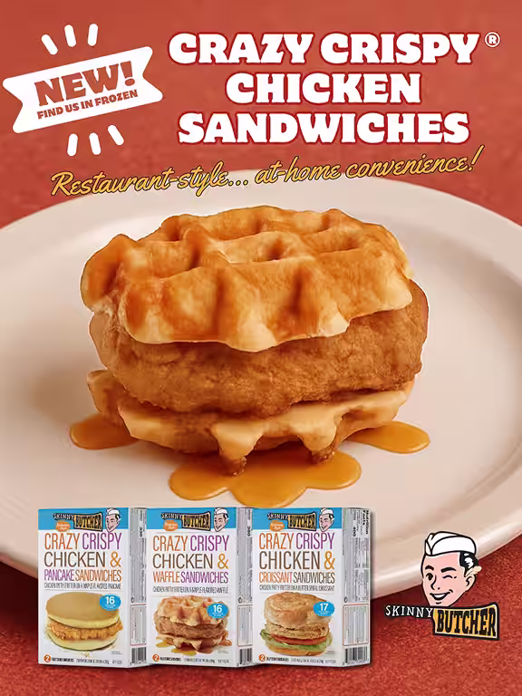 Introducing NEW Skinny Butcher Crazy Crispy® restaurant-style Chicken Sandwiches! Your favorite double-breaded Crazy Crispy® Chicken is now sandwiched between a melt-in-your-mouth, decadent waffle, a buttery, flaky croissant, or perfect, maple-ly pancakes. 🤤